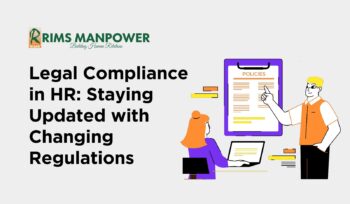 Legal Compliance in HR: Staying Updated with Changing Regulations